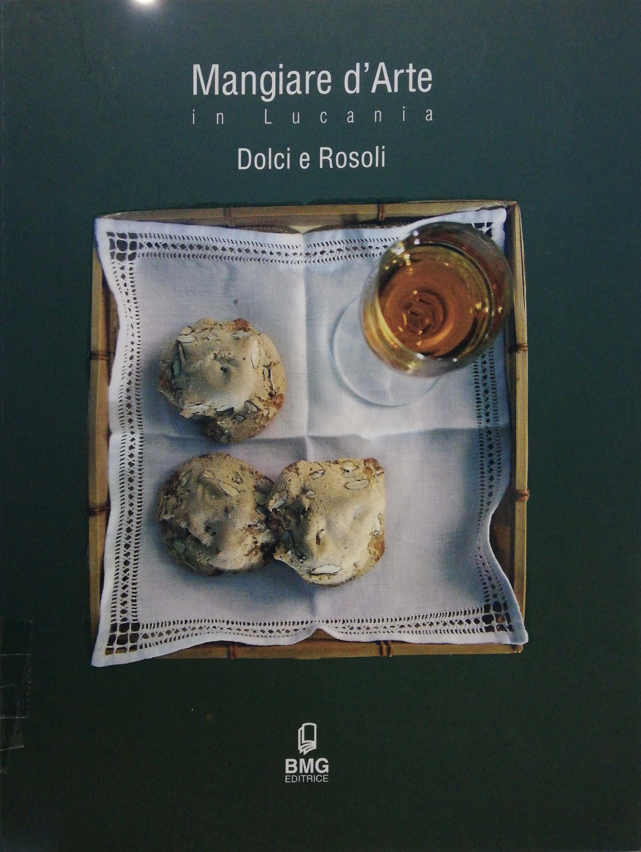 MANGIARE D'ARTE IN LUCANIA Dolci e Rosoli